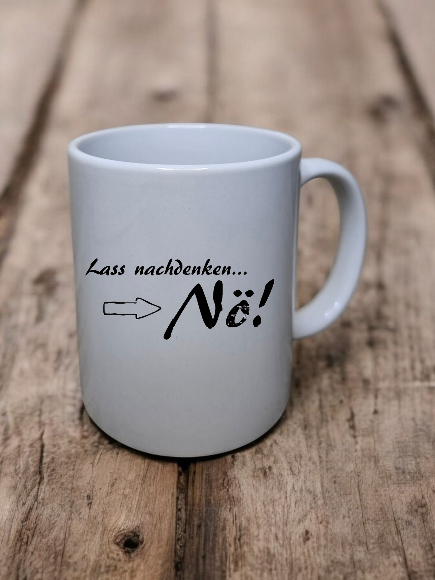 Tasse - „Lass nachdenken… Nö!“ – Perfekt für Morgenmuffel & Humorvolle Kaffeeliebhaber