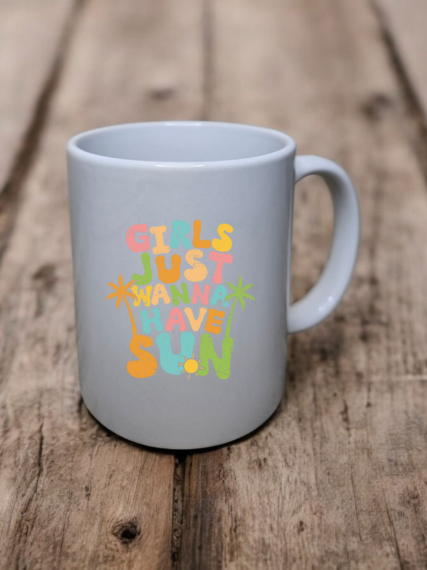 Tasse -"Girls just wanna have sun"