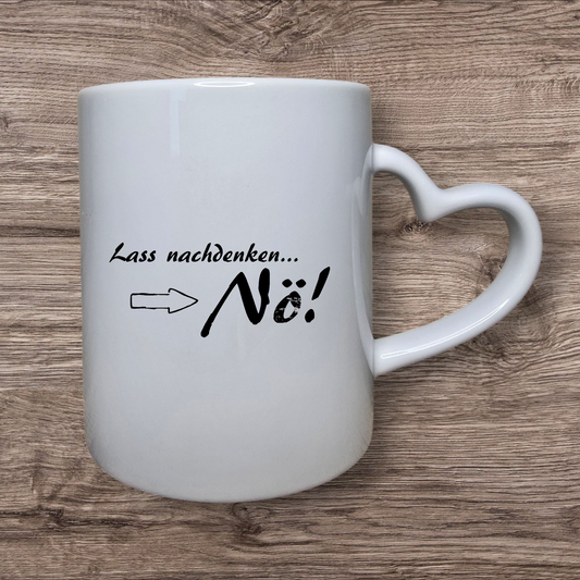 Tasse - „Lass nachdenken… Nö!“ – Perfekt für Morgenmuffel &amp; Humorvolle Kaffeeliebhaber