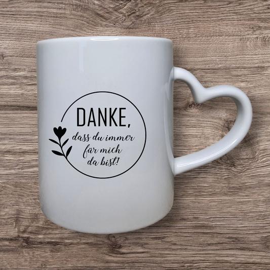 Tasse - "Danke, dass du immer für mich da bist!"