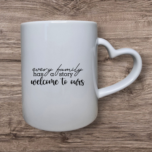 Tasse  „Every family has a story – welcome to ours“